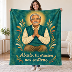 Abuelo, tu oración
nos sostiene blanket, held open