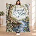 Planted by Streams blanket, held open